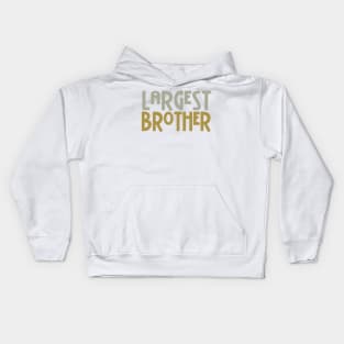 Largest Brother Kids Hoodie